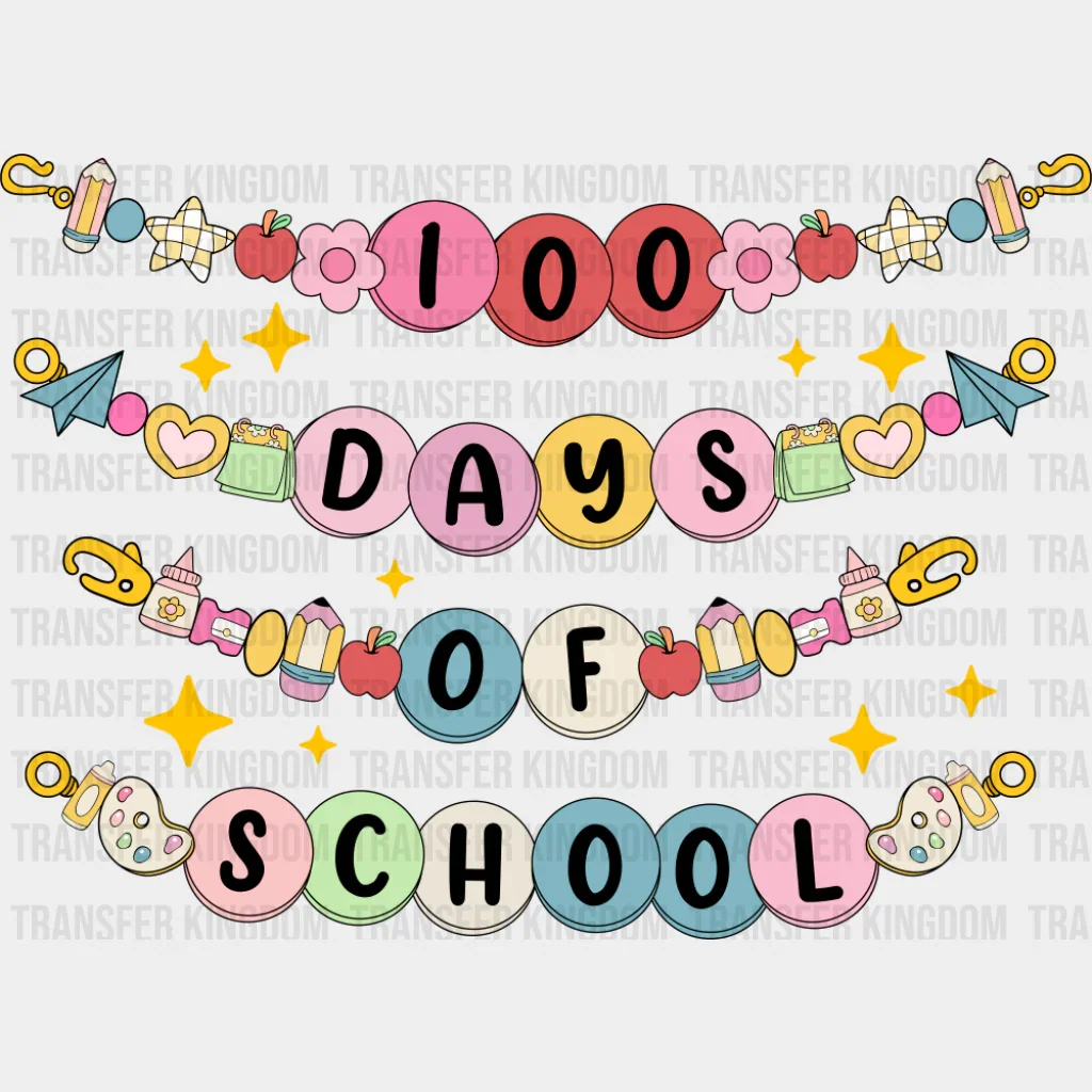 100 Days Of School Bracelets - 100 Days Of School DTF Transfer