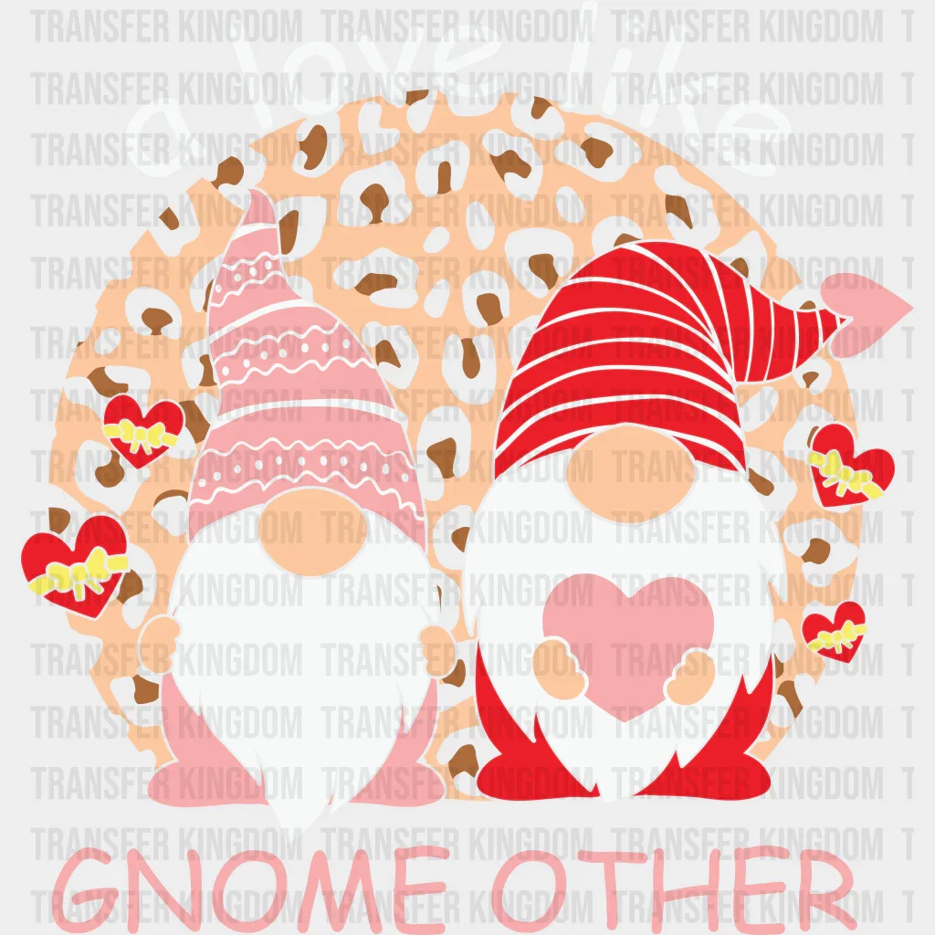 A LOVE LIKE GNOME OTHER - DTF heat transfer