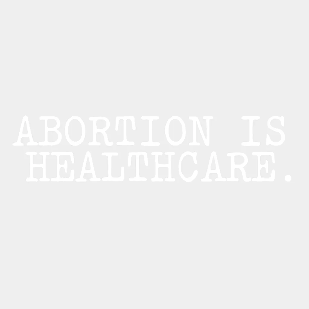 Abortion is Healthcare Woman Design - Feminism DTF heat transfer - Image 2