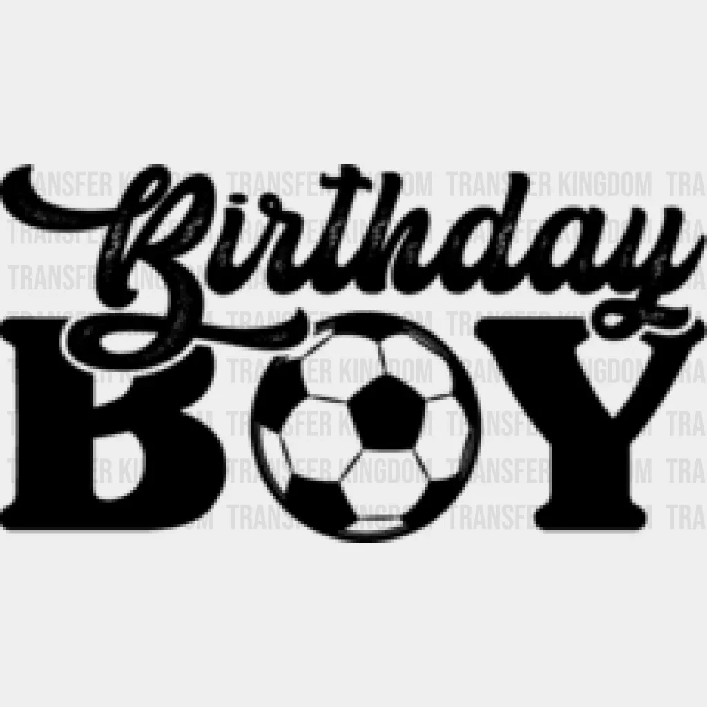 Birthday Boy - Soccer DTF Heat Transfer