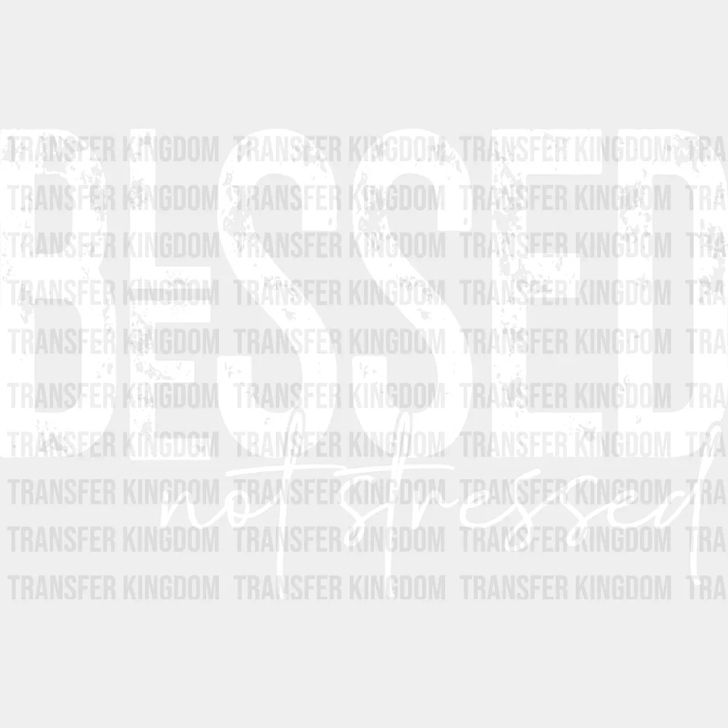 Blessed Not Stressed - Christianity DTF Transfer - Image 2