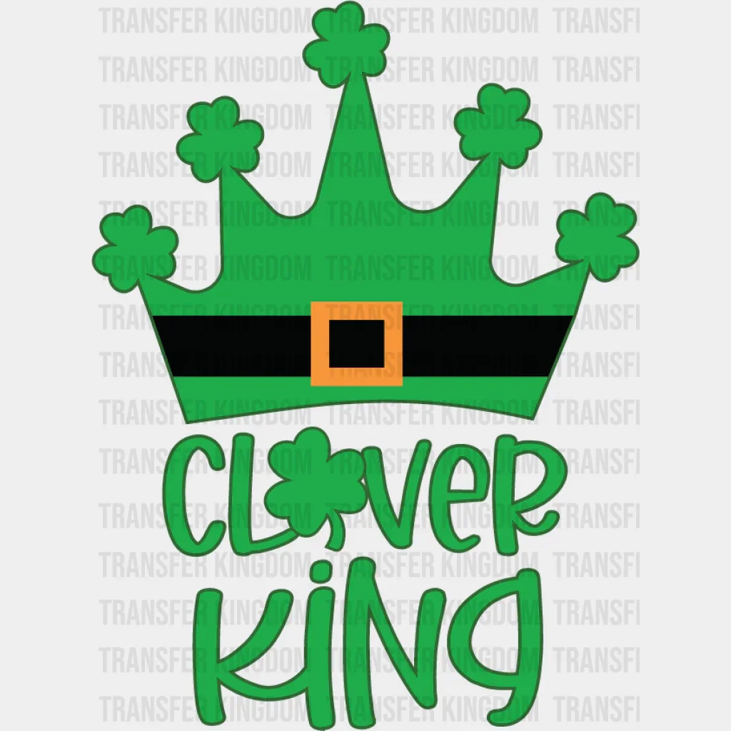 Clover King St. Patrick's Day Green Crown Design - DTF heat transfer