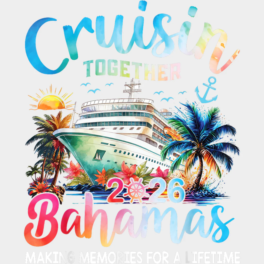 Cruisin' Together 2026 Bahamas, Making Memories - Family Cruise DTF Transfer - Image 2