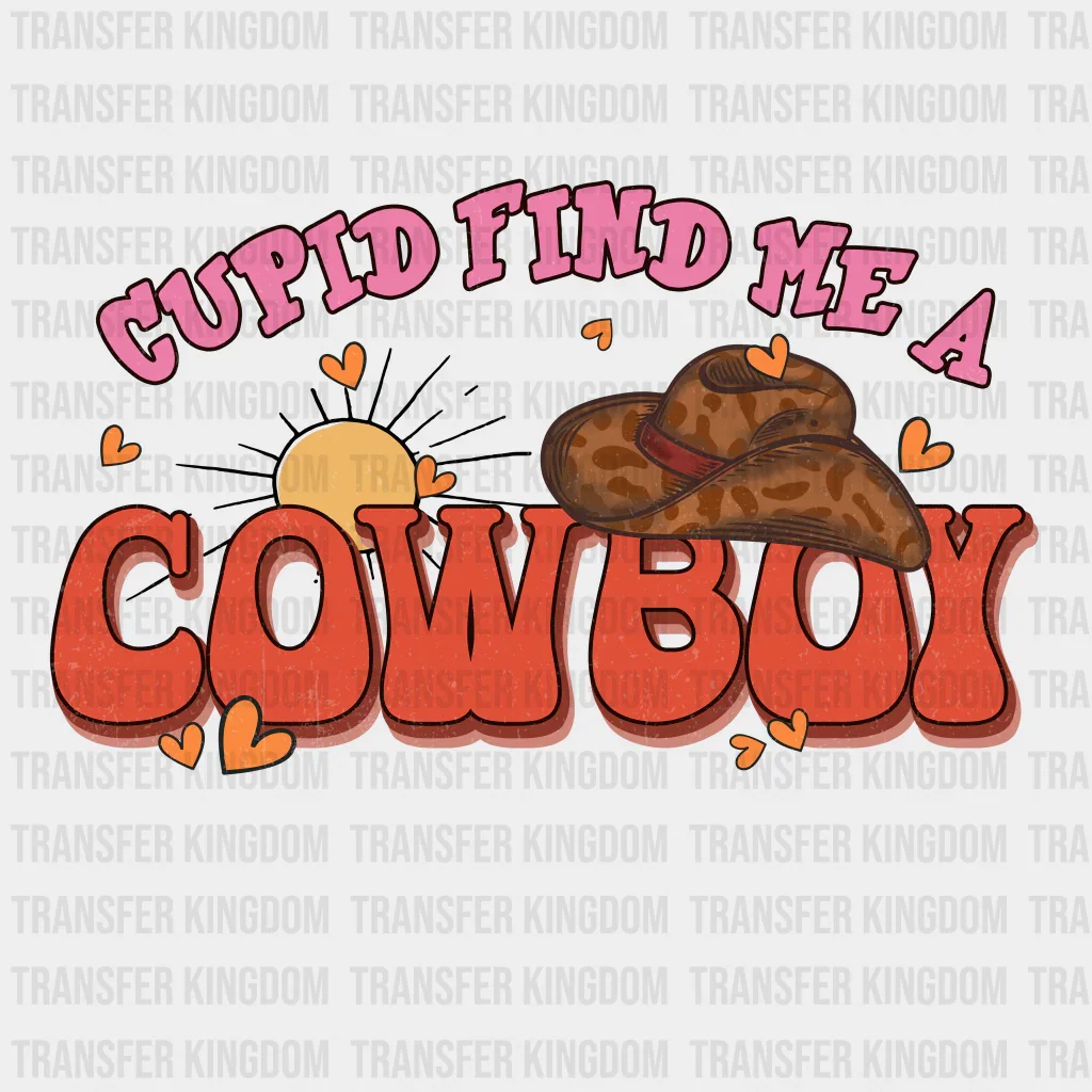 CUPID FIND ME A COWBOY - DTF heat transfer