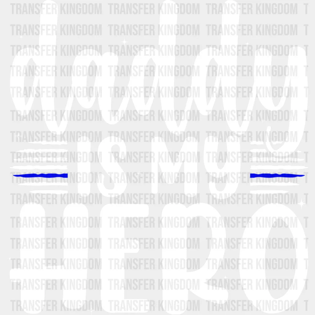 Daddy Is My Hero - Police DTF Heat Transfer - Image 2