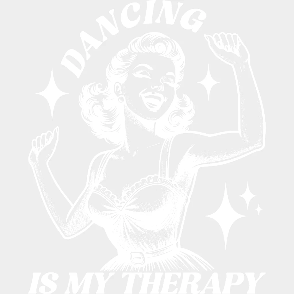 Dancing Is My Therapy, Vintage Design - Dancing DTF Transfers - Image 2