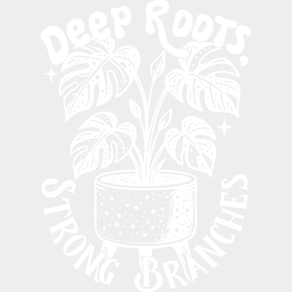 Deep Roots Strong Branches - Plants DTF Transfers - Image 2