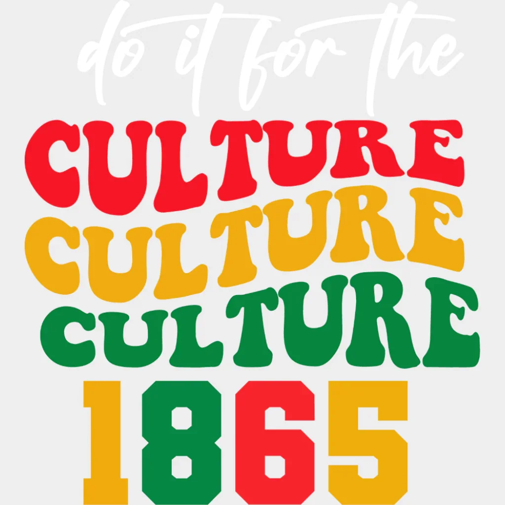 Do It For The Culture - Juneteenth DTF Transfer - Image 2