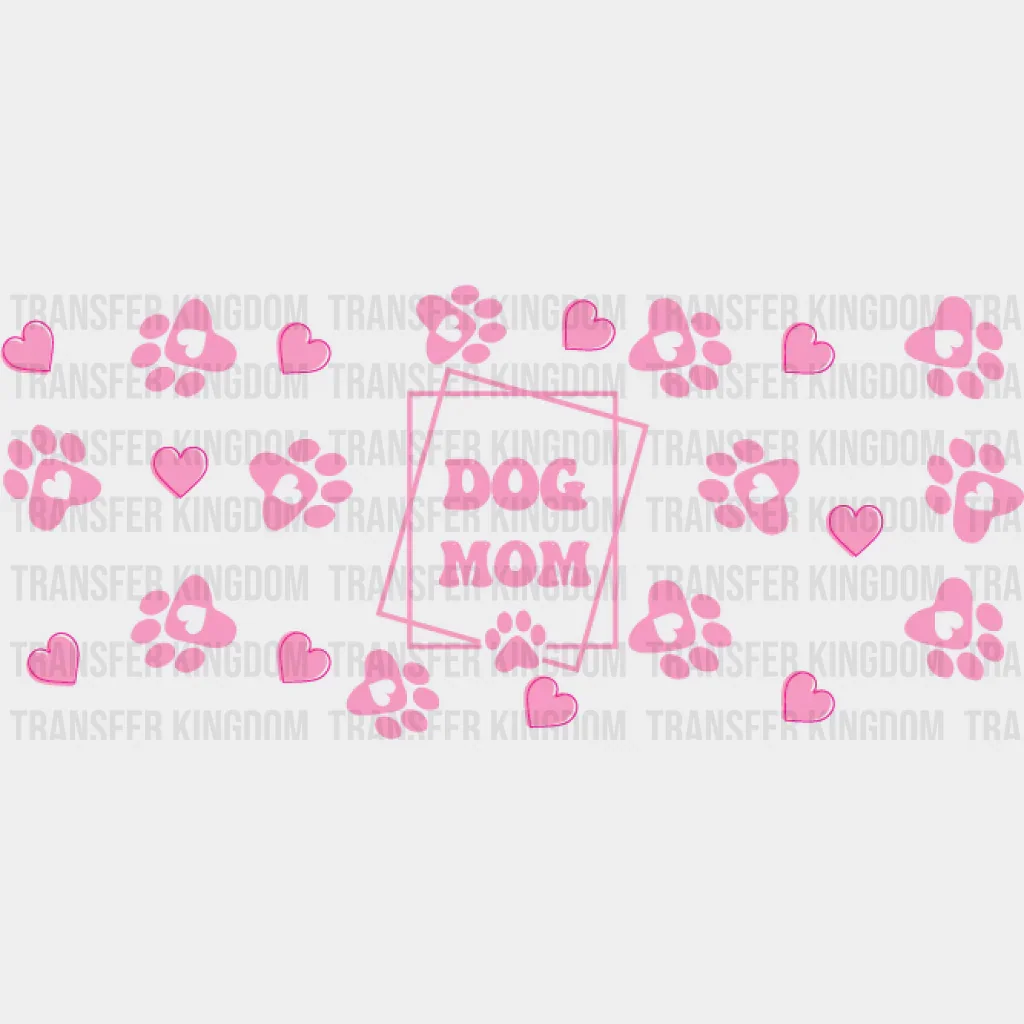 Dog Mom Pink - Pets Cup Wrap UV Sticker Permanent UV DTF Decal