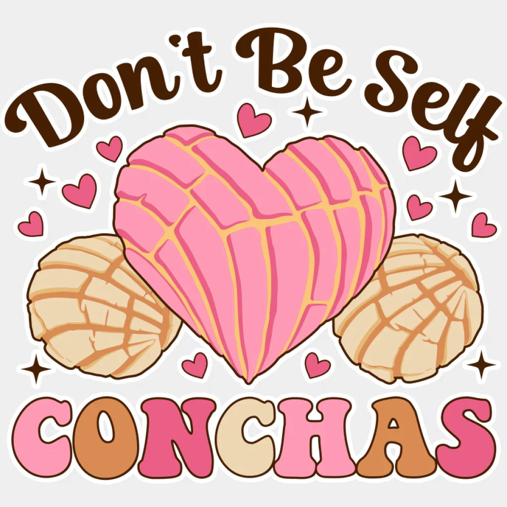 Don't Be Self Conchas - Valentine's Day DTF Transfer - Image 2
