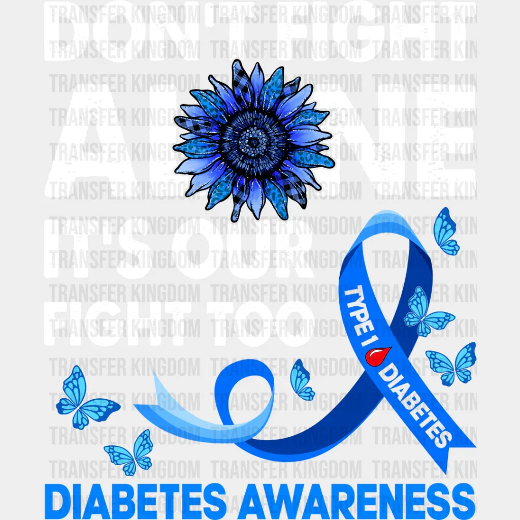 Don't Fight Alone - Diabetes DTF heat transfer - Image 2