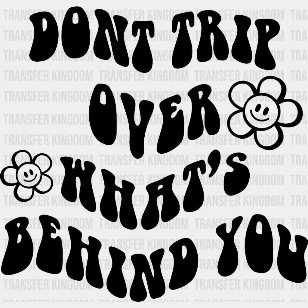 Don't Trip Over What's Behind You - Smiley Face - Retro - Travel - Girls Vacation - Summer Vacation - DTF heat transfer