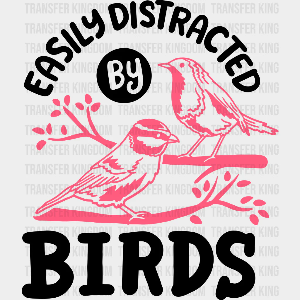 Easily Distracted By Birds, Pink - Birds DTF Transfers