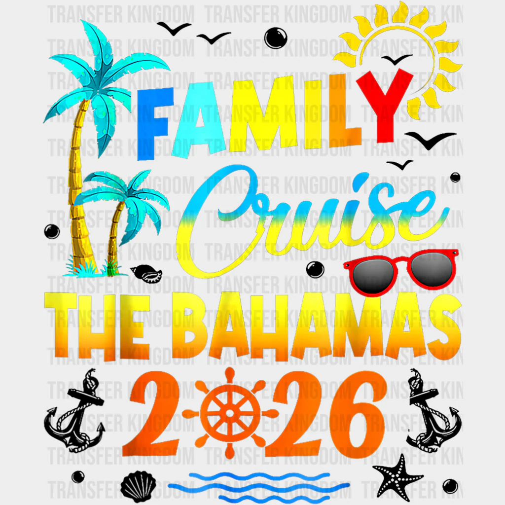 Family Cruise The Bahamas 2026 - Family Cruise DTF Transfer