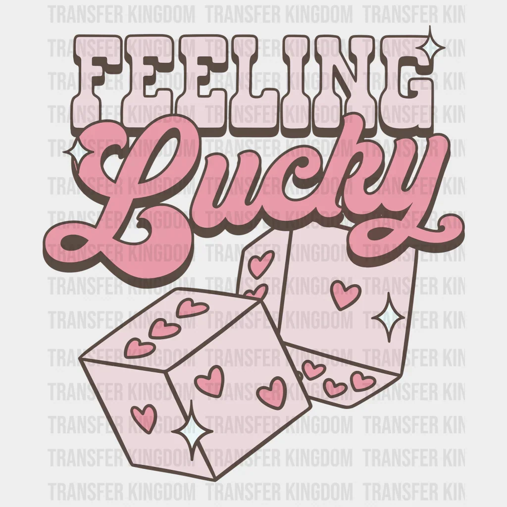 Feeling Lucky Valentine's Day Design - DTF heat transfer