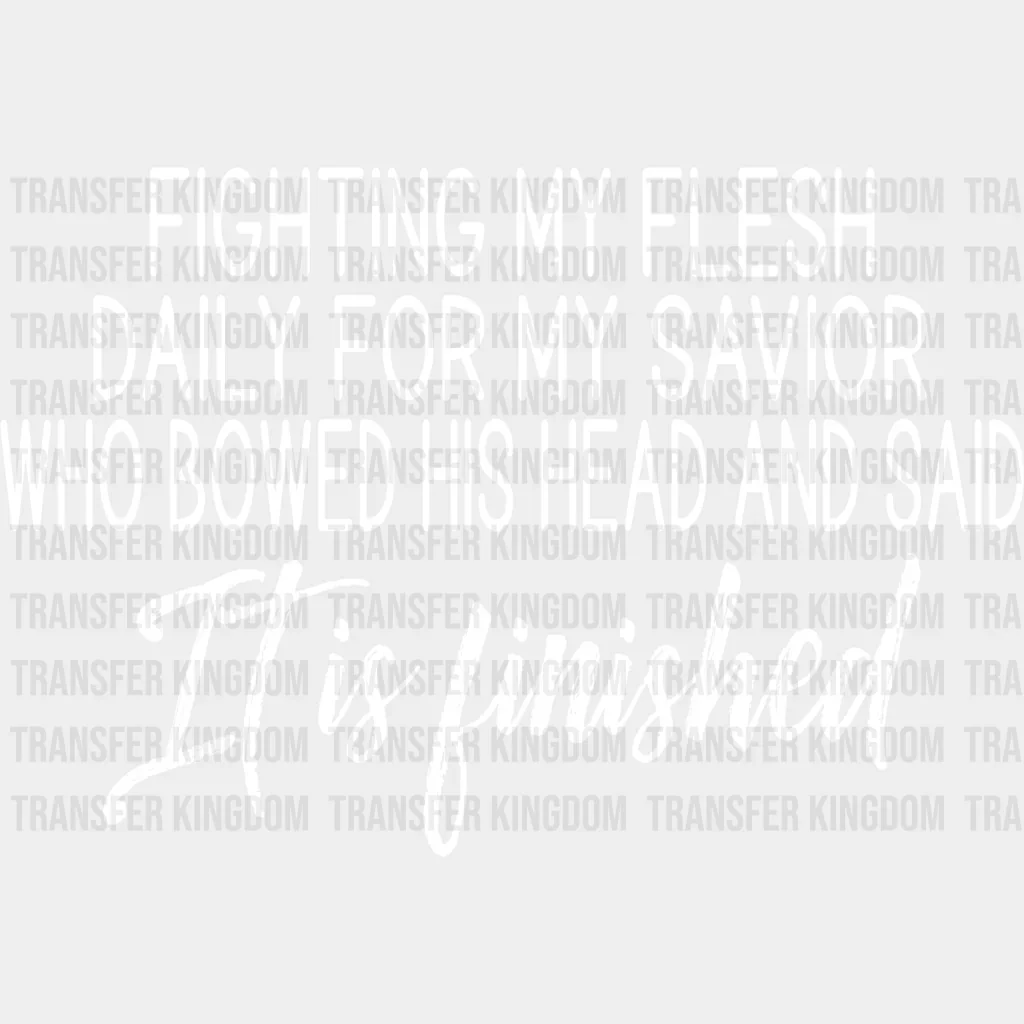 Fighting My Flesh For My Savior - Christianity DTF Transfer - Image 2