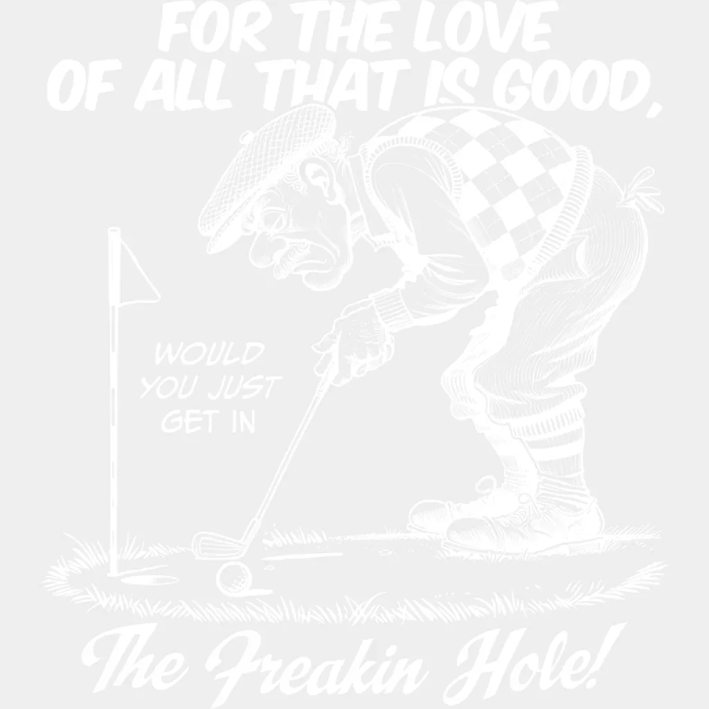For The Love Of All That Is Good - Golf DTF Transfer - Image 3
