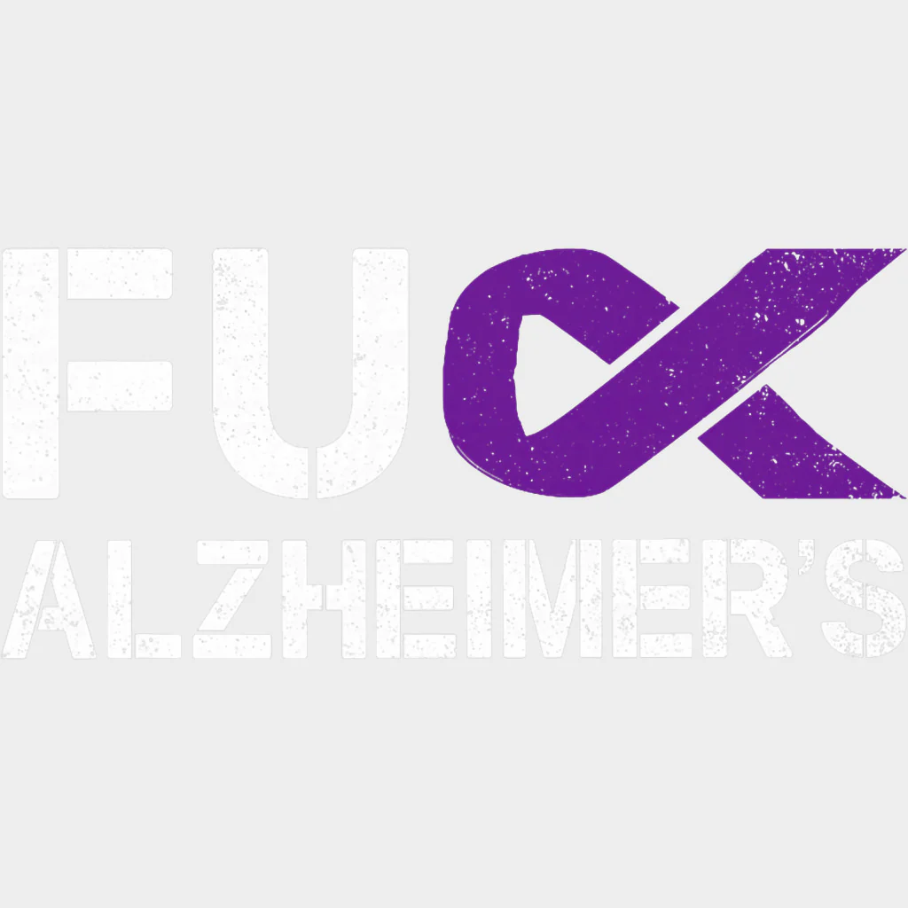 Fu** Alzheimer's - Alzheimer's Awareness DTF Transfer - Image 2