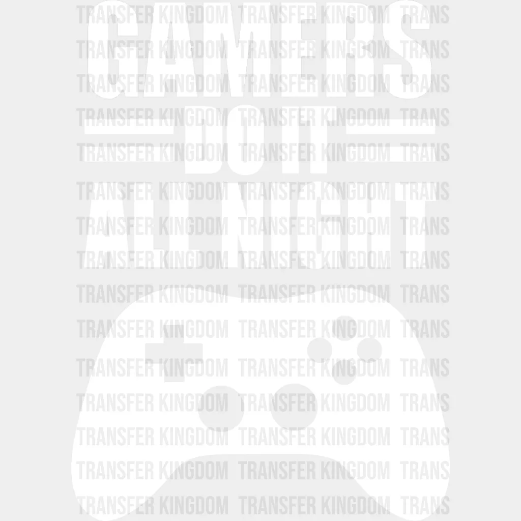 Gamers Do It All Night - Video Game DTF Heat Transfer - Image 2