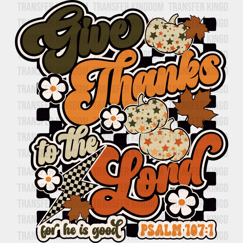 Give Thanks To The Lord - Thanksgiving DTF Transfer