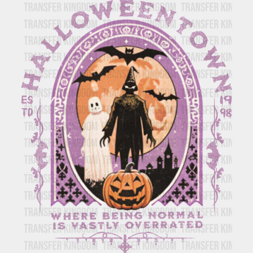 Halloween Town Normal Is Overrated - Halloween DTF Transfer - Image 2