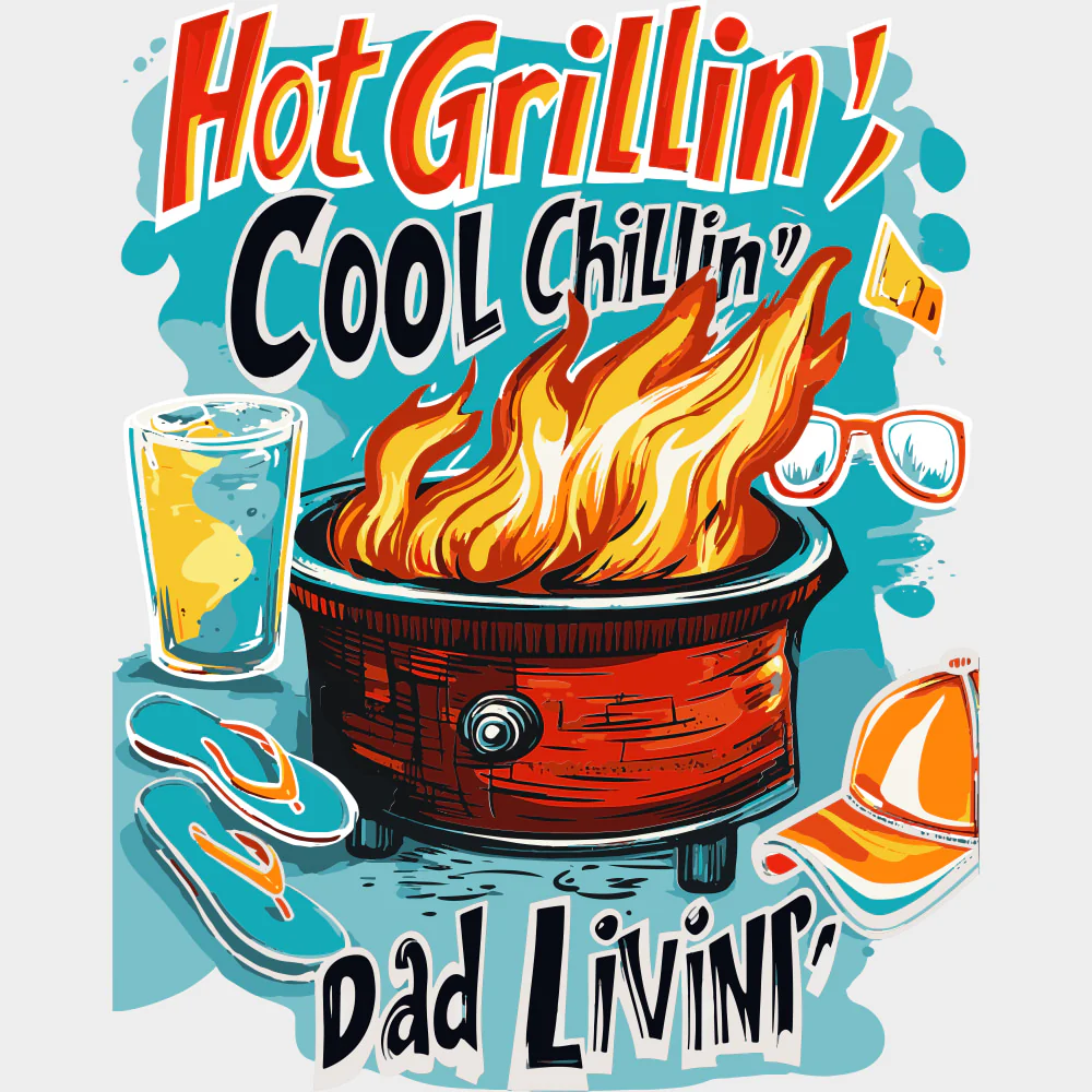 Hot Grillin', Cool Chillin', Dad Livin' - BBQ DTF Transfers - Image 2