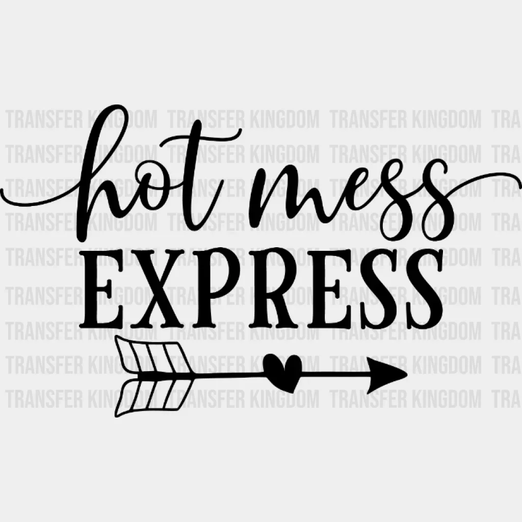 Hot Mess Express - Mom Life Design - DTF heat transfer