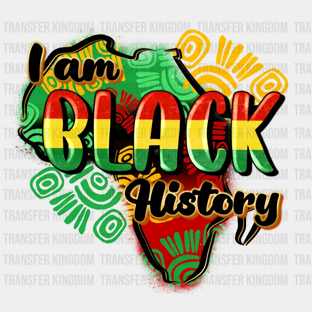 I Am Black History Africa Design - BLM design DTF heat transfer