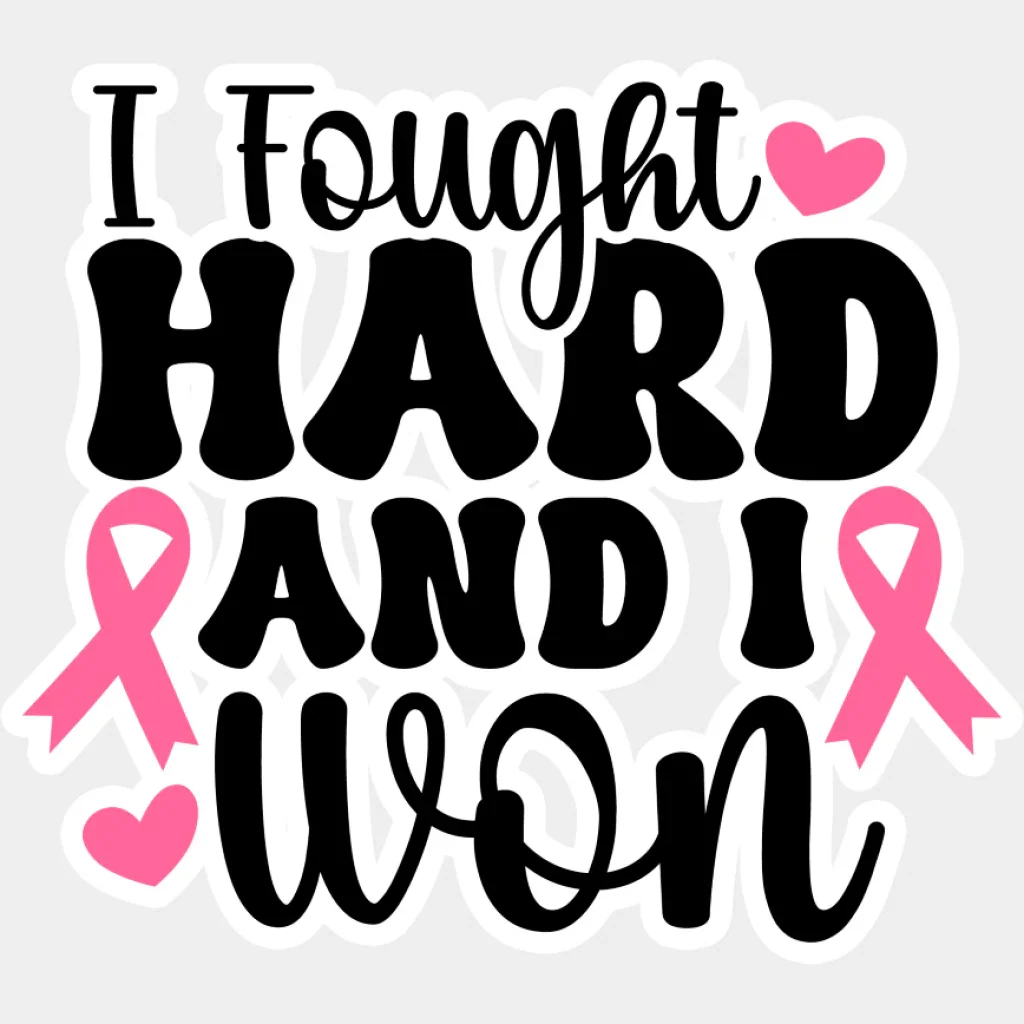 I Fought Hard And I Won - Cancer DTF Transfer - Image 2