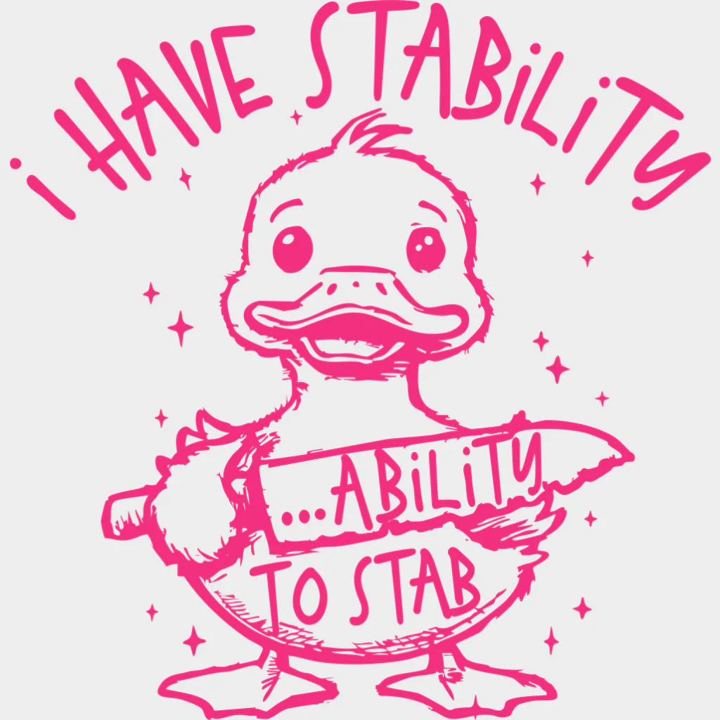 I Have Stability, Ability To Stab - Funny DTF Transfers - Image 3