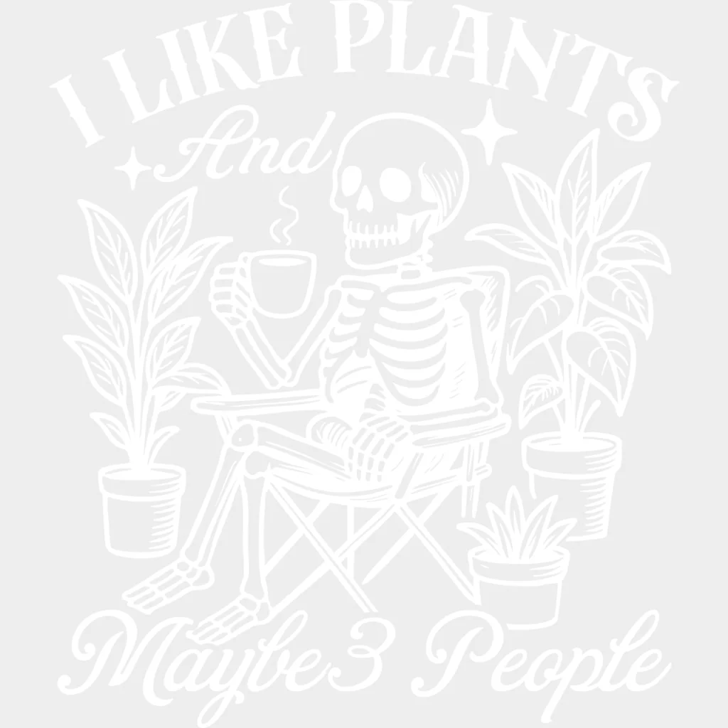 I Like Plants And Maybe 3 People - Plants DTF Transfers - Image 2