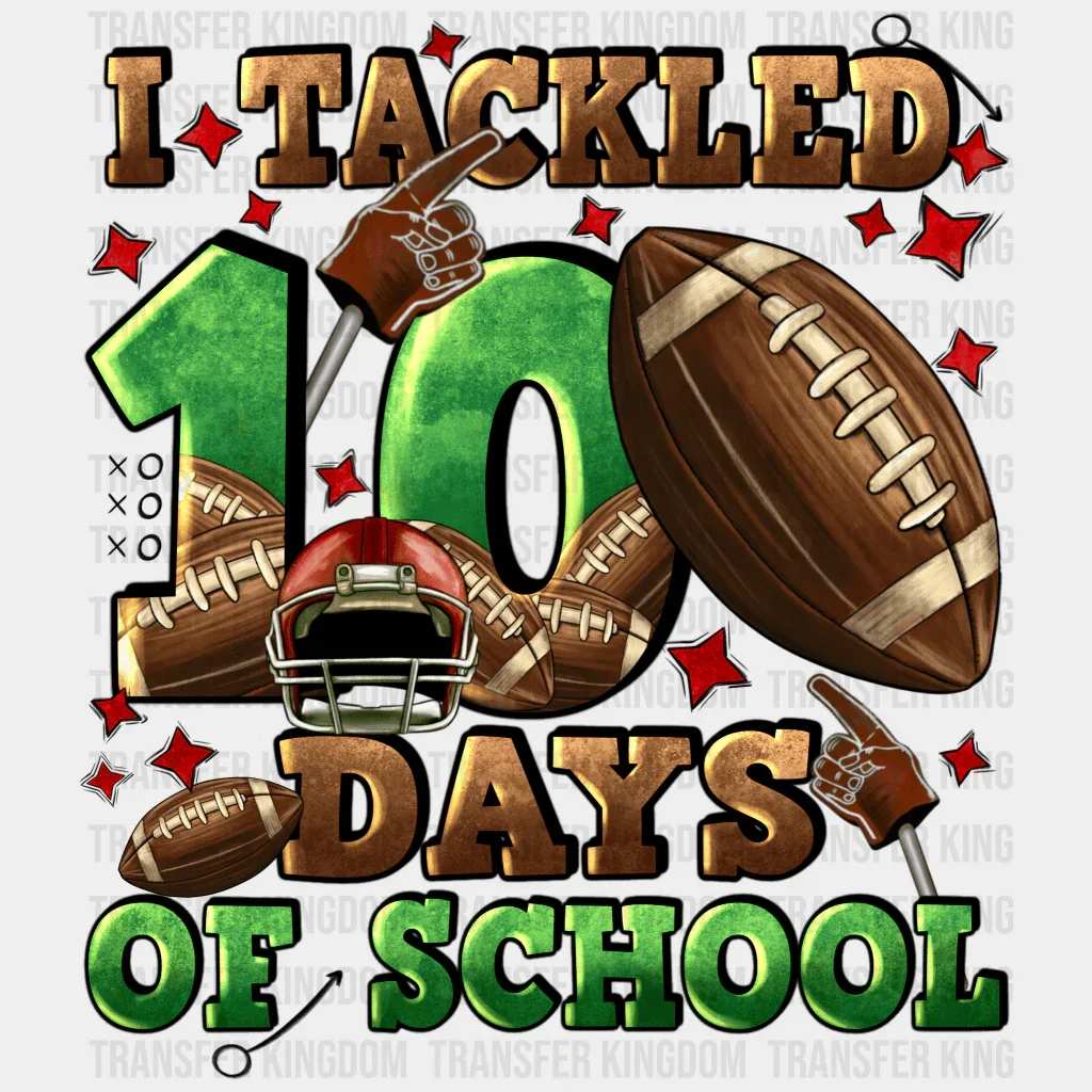 I Tackled 100 Days Of School American Ball Design - 100 Days Of School DTF heat transfer