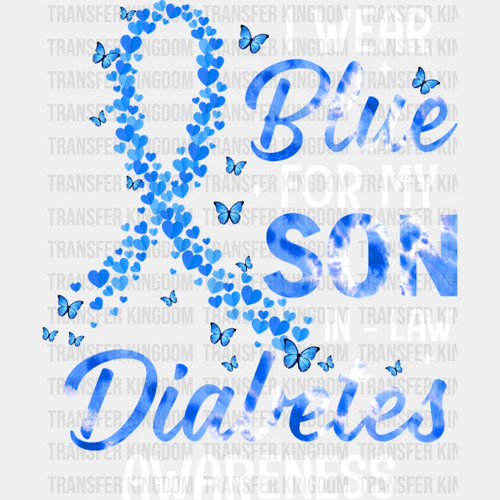 I Wear Blue For My Son In Law - Diabetes DTF heat transfer - Image 2