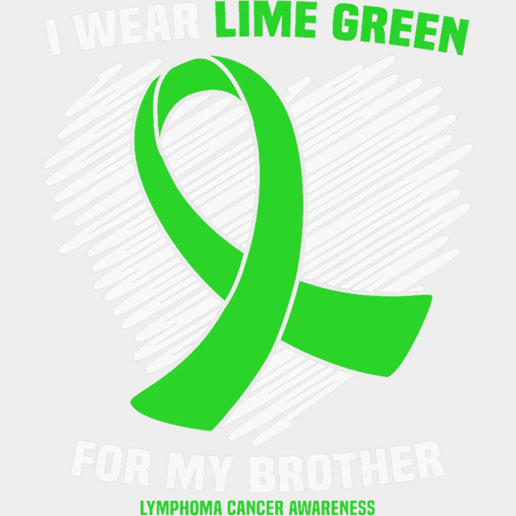 I Wear Lime Green For My Brother - Lymphoma DTF Transfers - Image 2