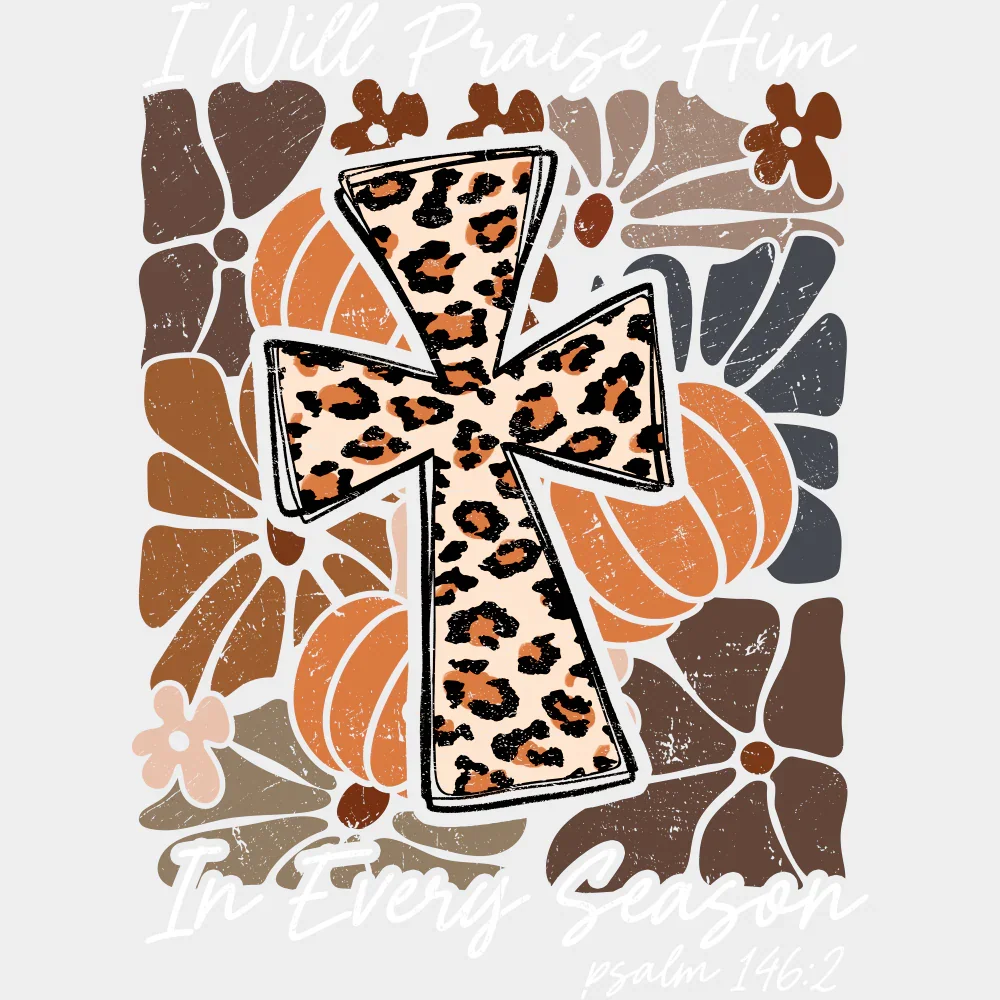 I Will Praise Him In Every Season - Fall DTF Transfer - Image 2