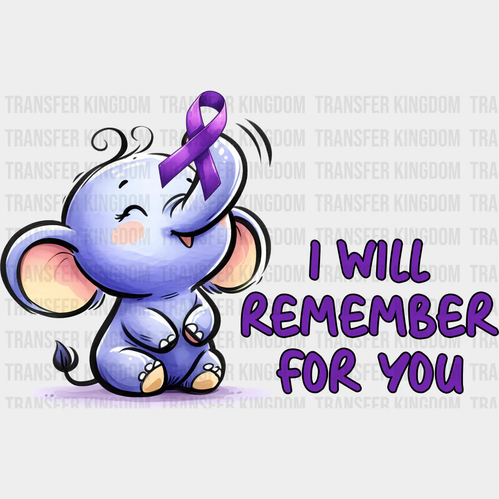 I Will Remember For You - Alzheimer's Awareness DTF Transfer