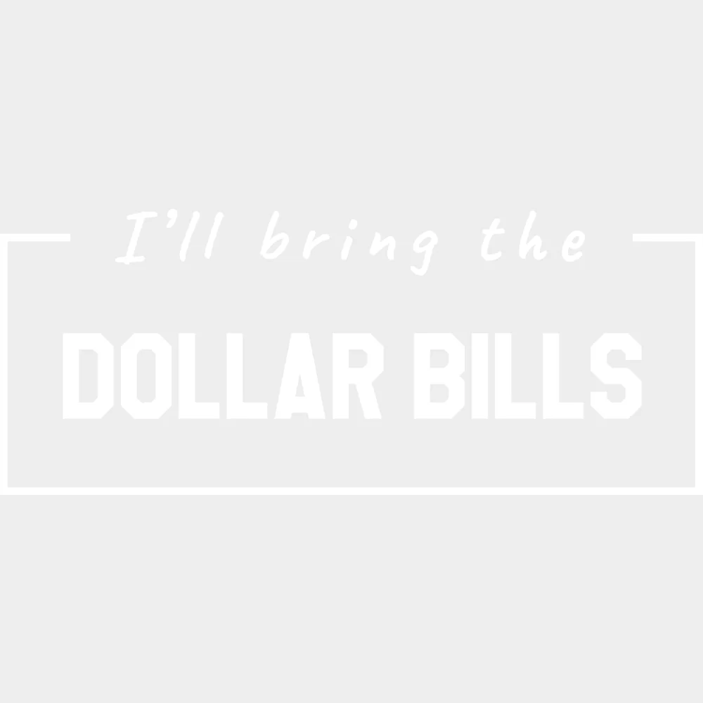 I'll Bring The Dollar Bills - Bachelor DTF Transfer - Image 2