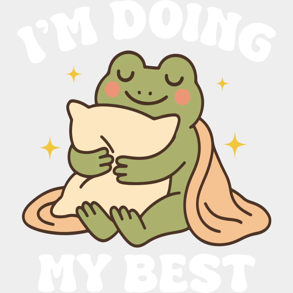 I'm Doing My Best, Frog - Mental Health DTF Transfers - Image 2