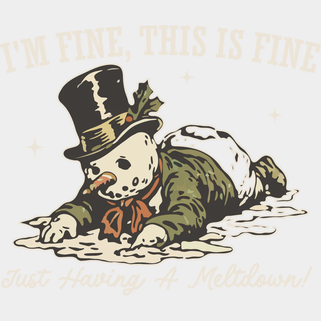 I'm Fine, This Is Fine, Just Having A Meltdown - Funny DTF Transfers - Image 2