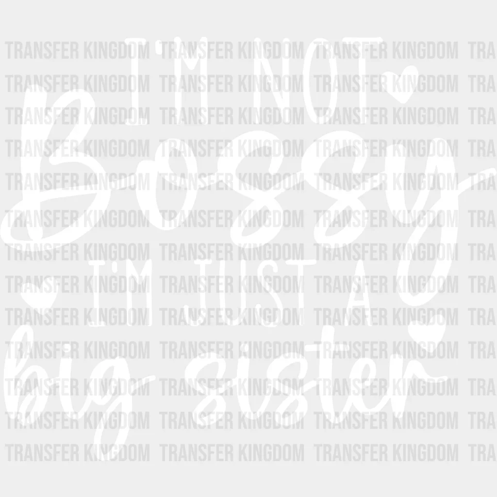 I'm Not Bossy - Sister DTF Heat Transfer - Image 2