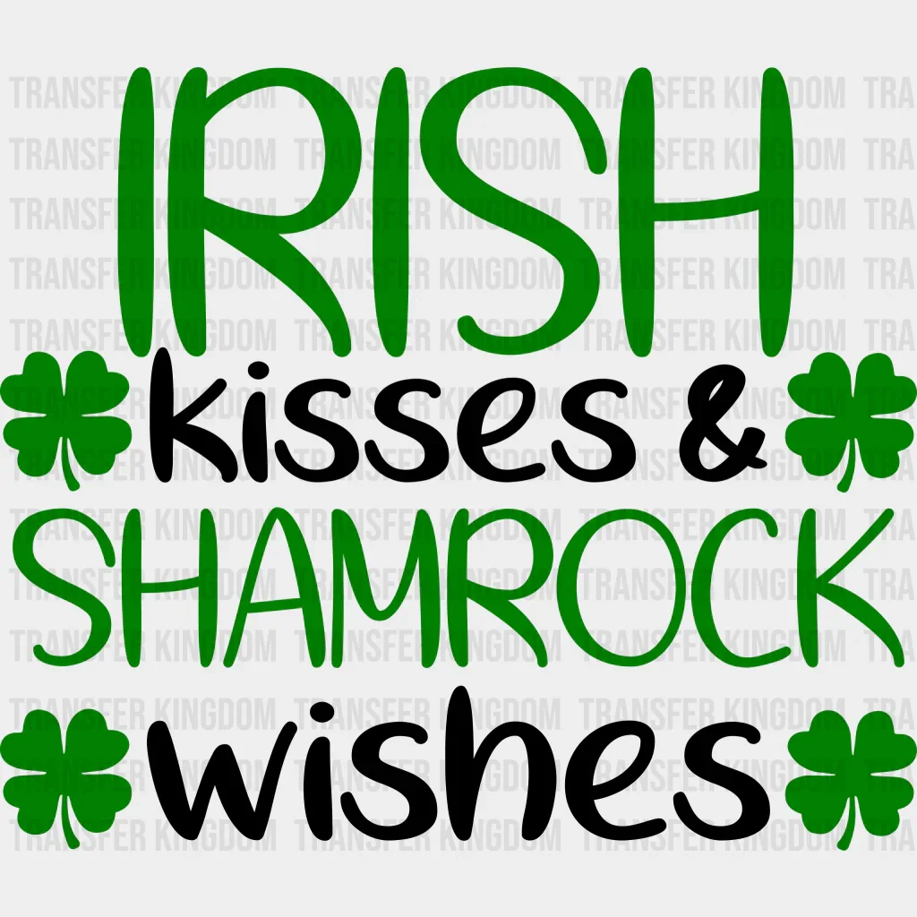 Irish Kisses & Shamrock Wishes Shamrock St. Patrick's Day Design - DTF heat transfer