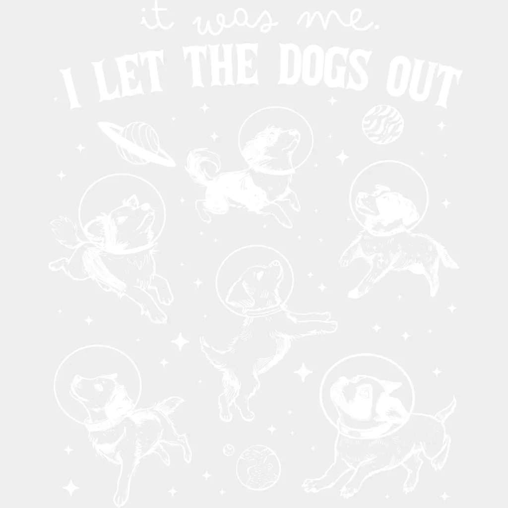 It Was Me I Let The Dogs Out - Dogs DTF Transfer - Image 2