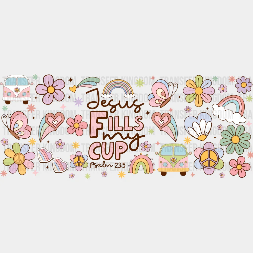 Jesus Fills My Cup - Religion Cup Wrap UV Sticker Permanent UV DTF Decal