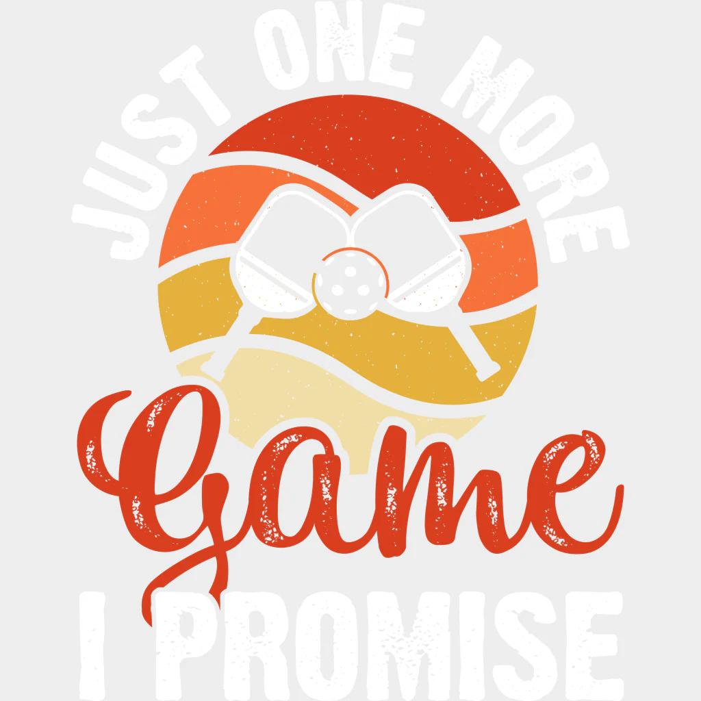 Just One More Game I Promise, Circular - Pickleball DTF Transfers - Image 2