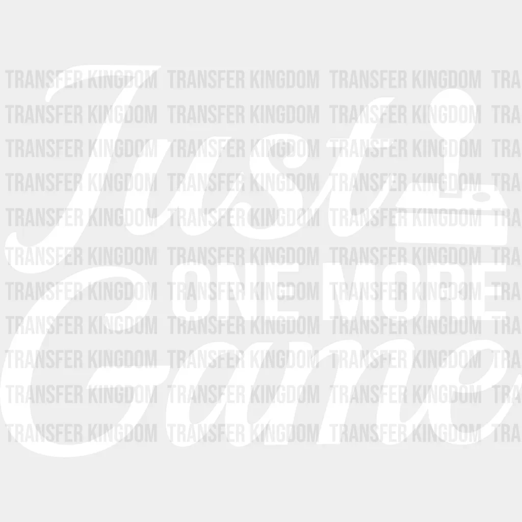 Just One More Game - Video Game DTF Heat Transfer - Image 2