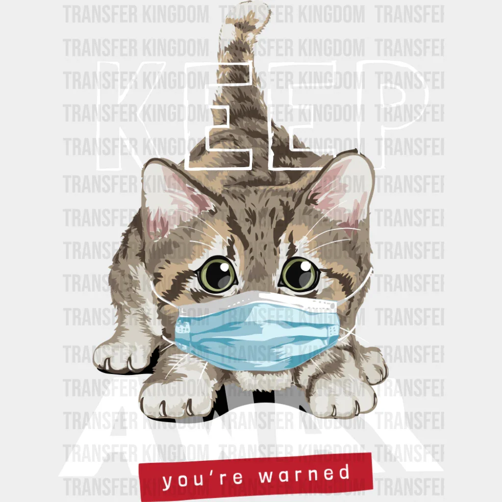 Keep Away You're Warned  - Cats DTF Transfer