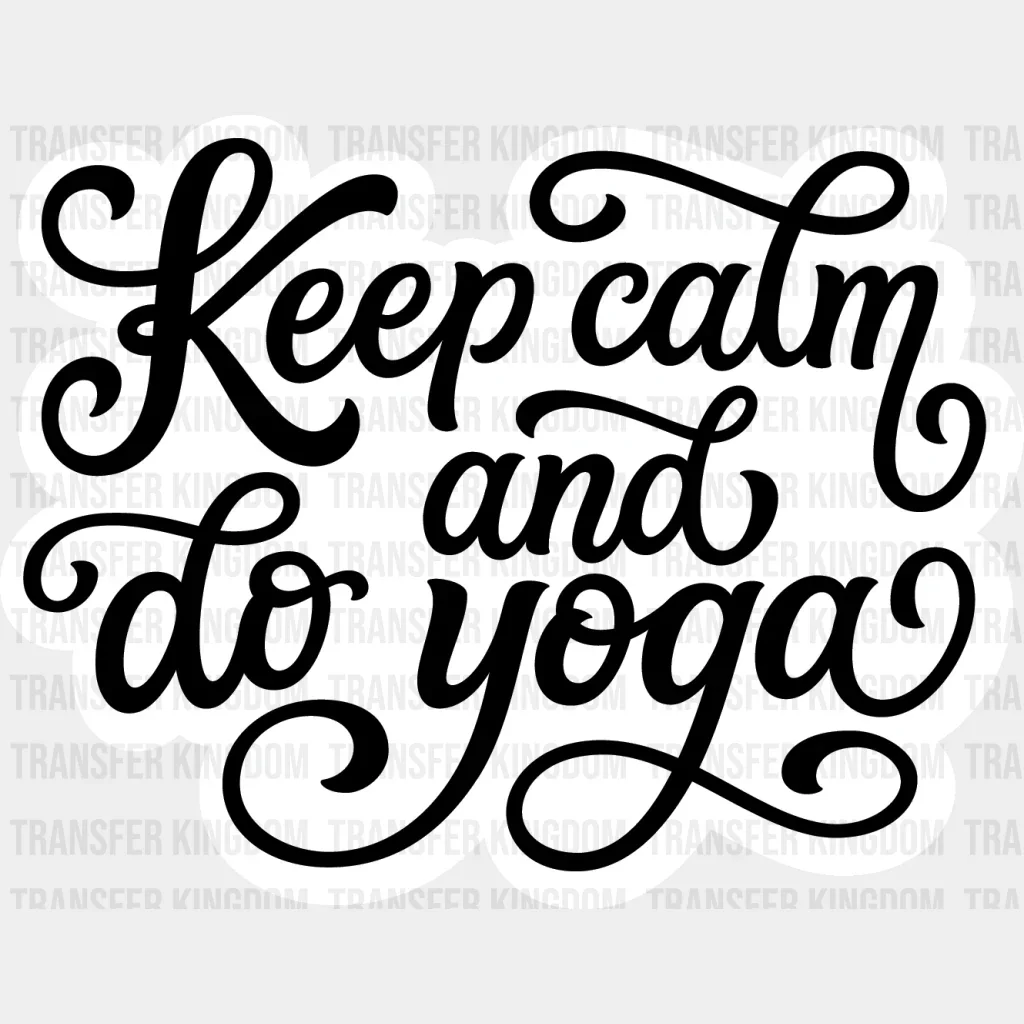 Keep Calm And Do Yoga B&W - Yoga DTF Heat Transfer - Image 2
