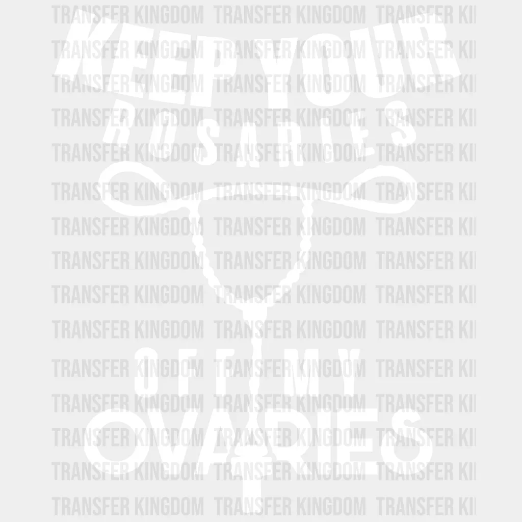 Keep Your Rosaries Out of My Ovaries Design - DTF heat transfer - Image 2