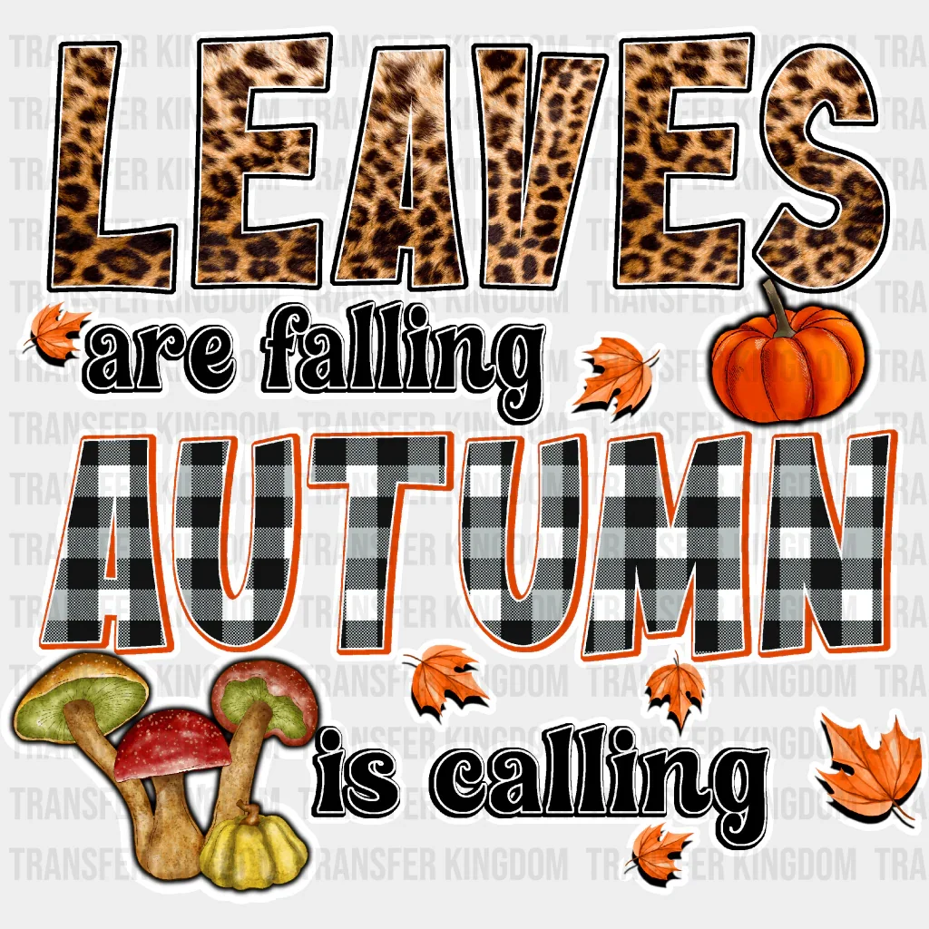 Leaves Are Falling Autumn Is Calling - Fall DTF Transfer - Image 2