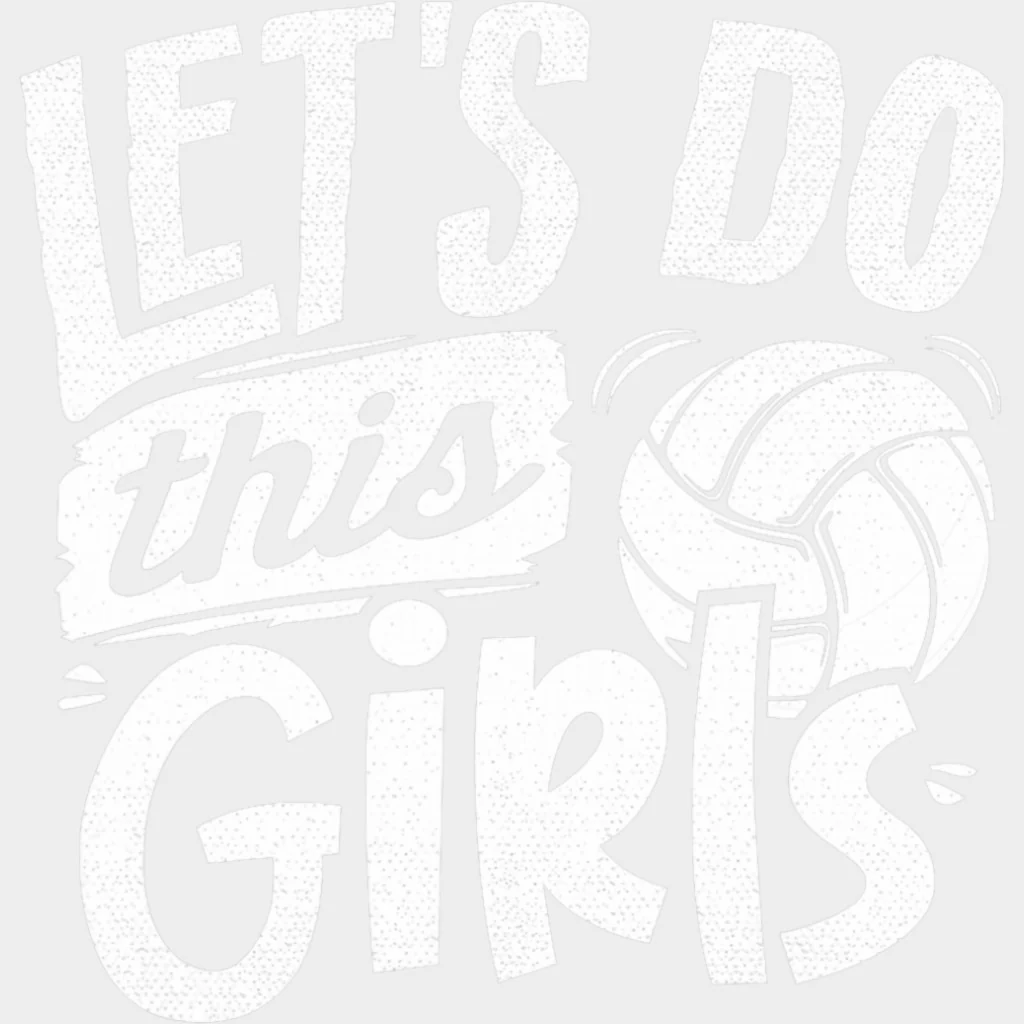 Let's Do This Girls - Volleyball DTF Transfers - Image 2